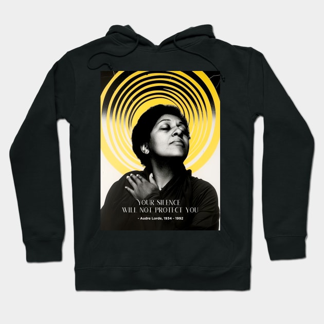 Black History Month: Audre Lorde, Your Silence Will Not Protect You Hoodie by Puff Sumo